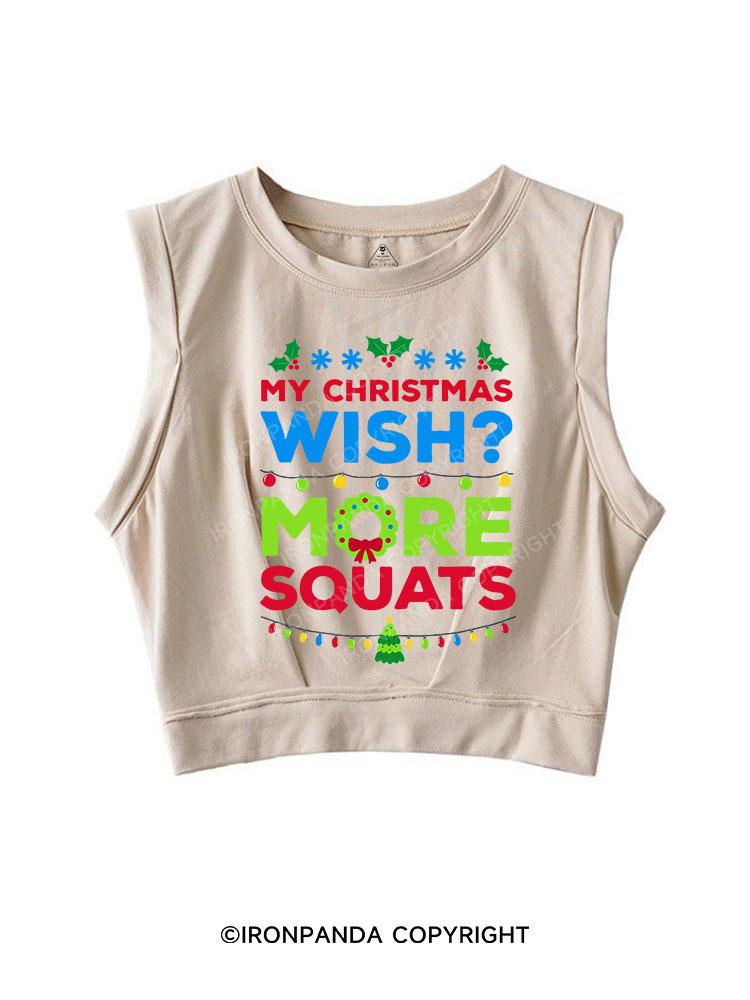 MY CHRISTMAS WISH? MORE SQUATS SLEEVELESS CROP TOPS