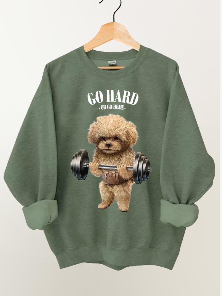 Go hard or go home Poodle dog Vintage Gym Sweatshirt