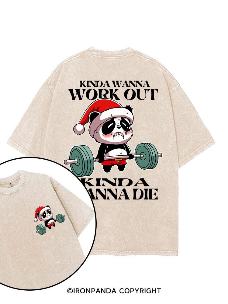 KINDA WANNA WORK OUT KINDA WANNA DIE printed Gym Shirt