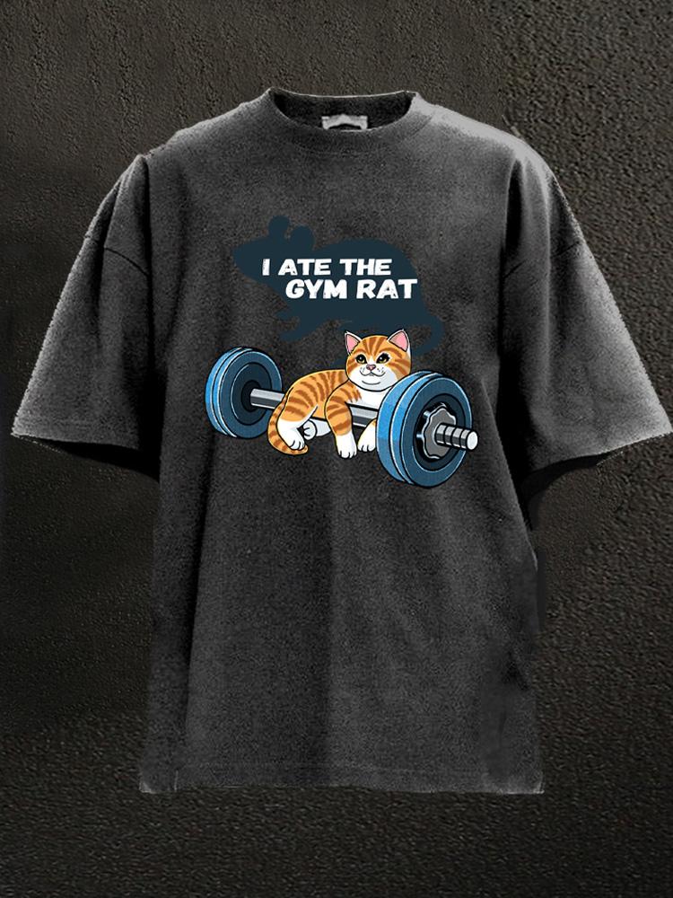 I ate the gym rat Washed Gym Shirt