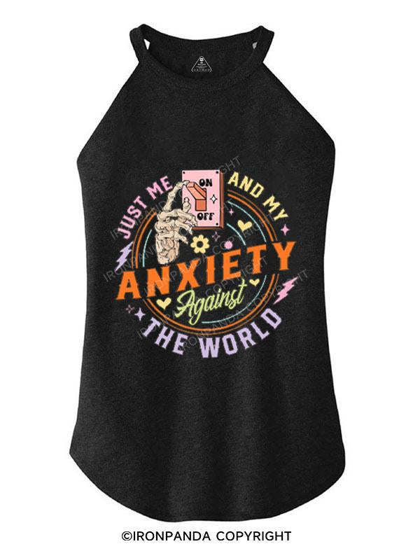 JUST ME AND MY ANXIETY AGAINST THE WORLD TRI ROCKER COTTON TANK