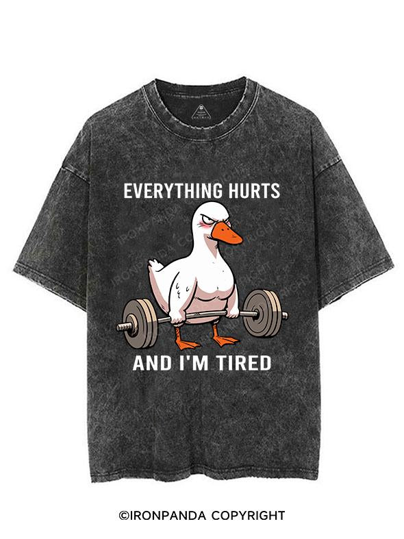 EVERYTHING HURTS AND I'M TIRED VINTAGE GYM SHIRT