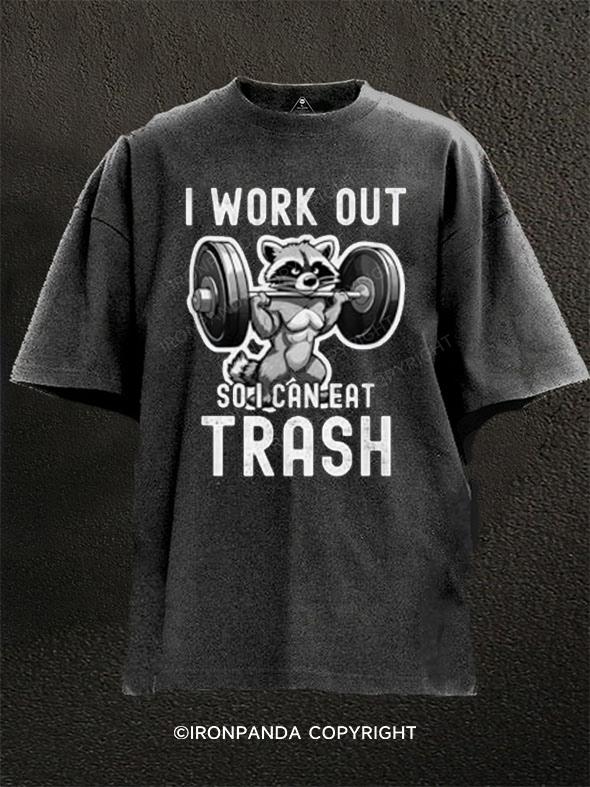 I work out so i can eat trash Washed Gym Shirt