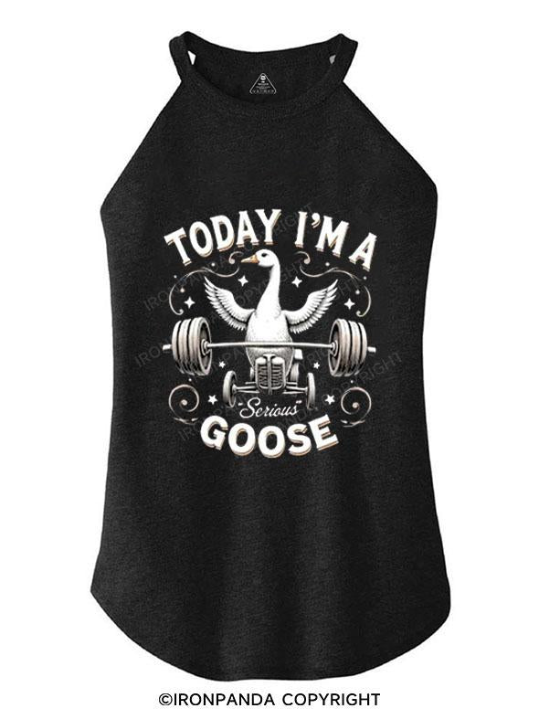 TODAY I'M A SERIOUS GOOSE TRI ROCKER COTTON TANK