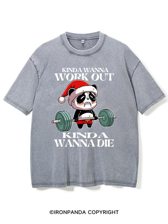 KINDA WANNA WORK OUT KINDA WANNA DIE VINTAGE GYM SHIRT