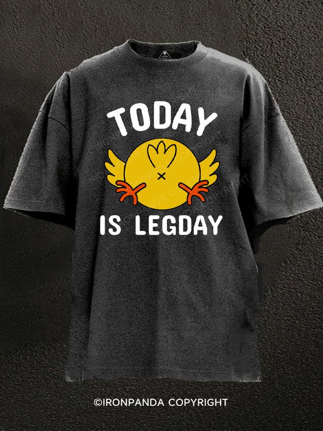 TODAY IS LEGDAY Washed Gym Shirt