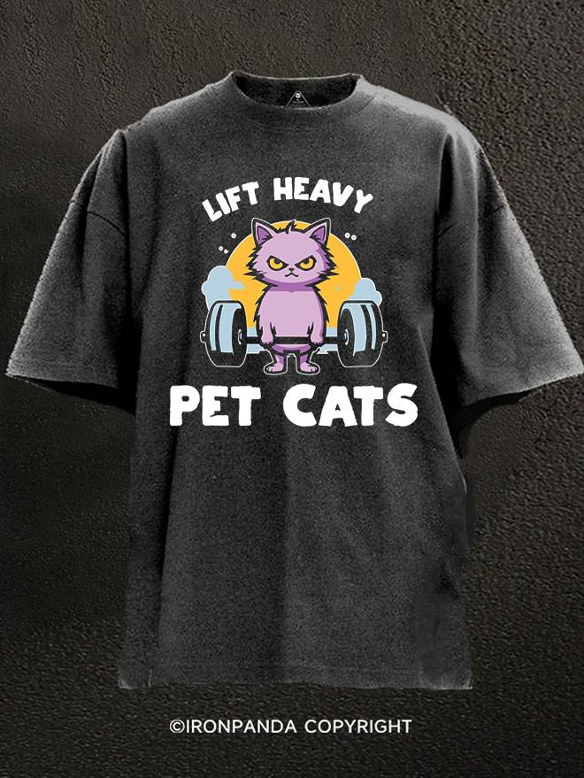 Lift Heavy pet cats Washed Gym Shirt