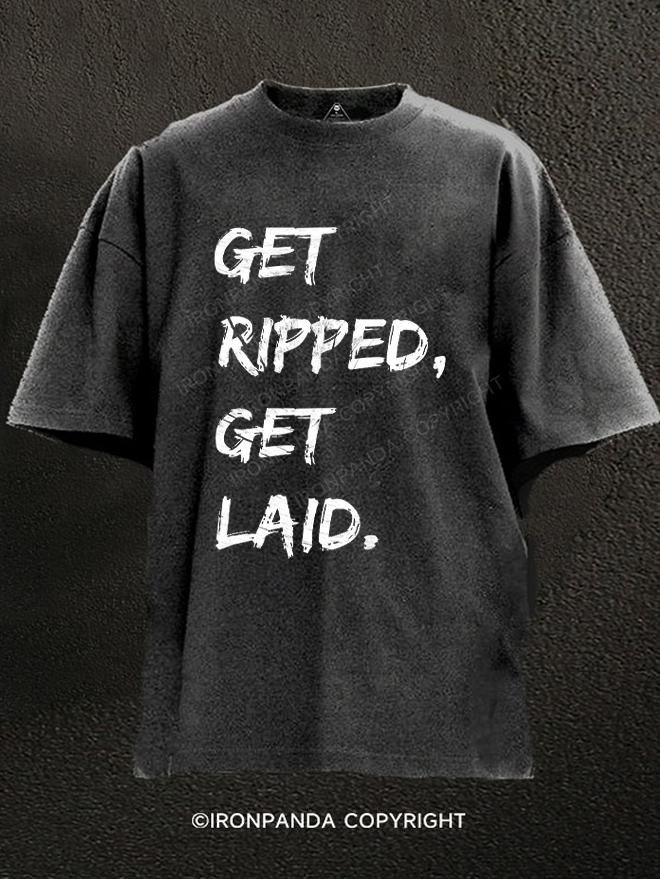 get ripped get laid Washed Gym Shirt