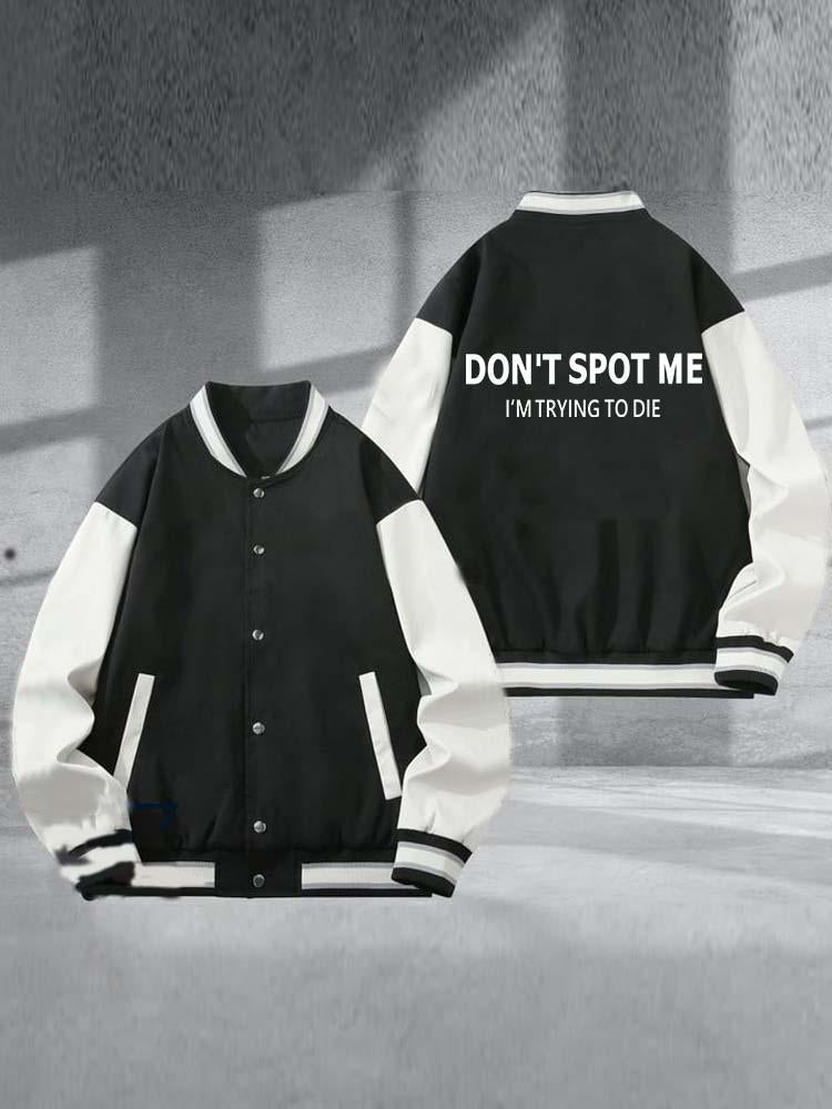 Don't spot me  Printed Baseball Jacket