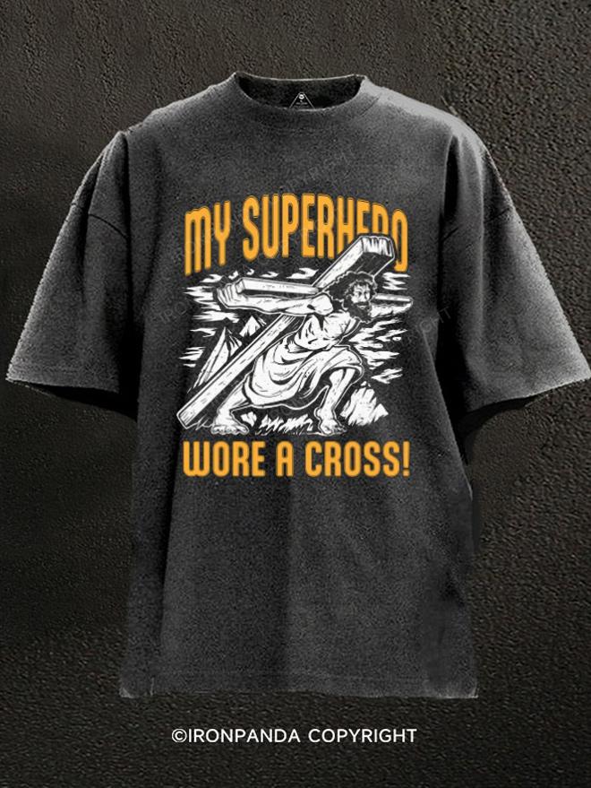 My Superhero Wore a Cross Washed Gym Shirt