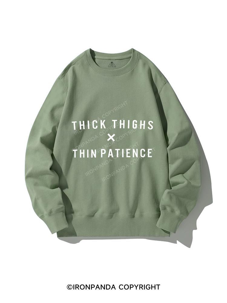 thick thighs thin patience CREWNECK Sweatshirt