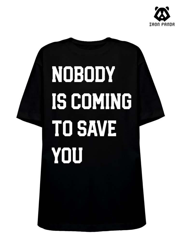 nobody is coming to save you Women's T-shirt