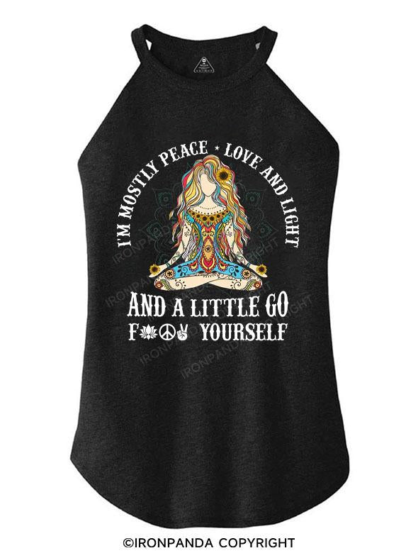 I'm Mostly Peace Love And Animals And A Little Go fuck yourself TRI ROCKER COTTON TANK