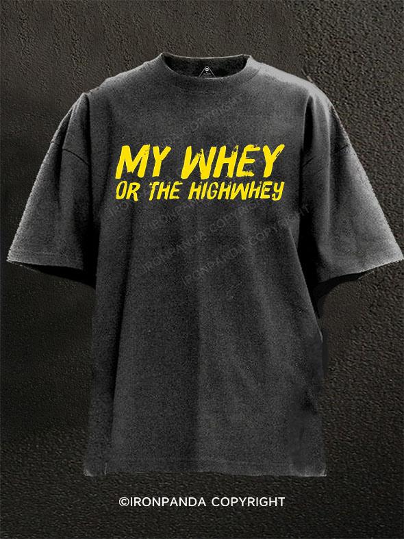 My Whey Or The Highwhey Washed Gym Shirt