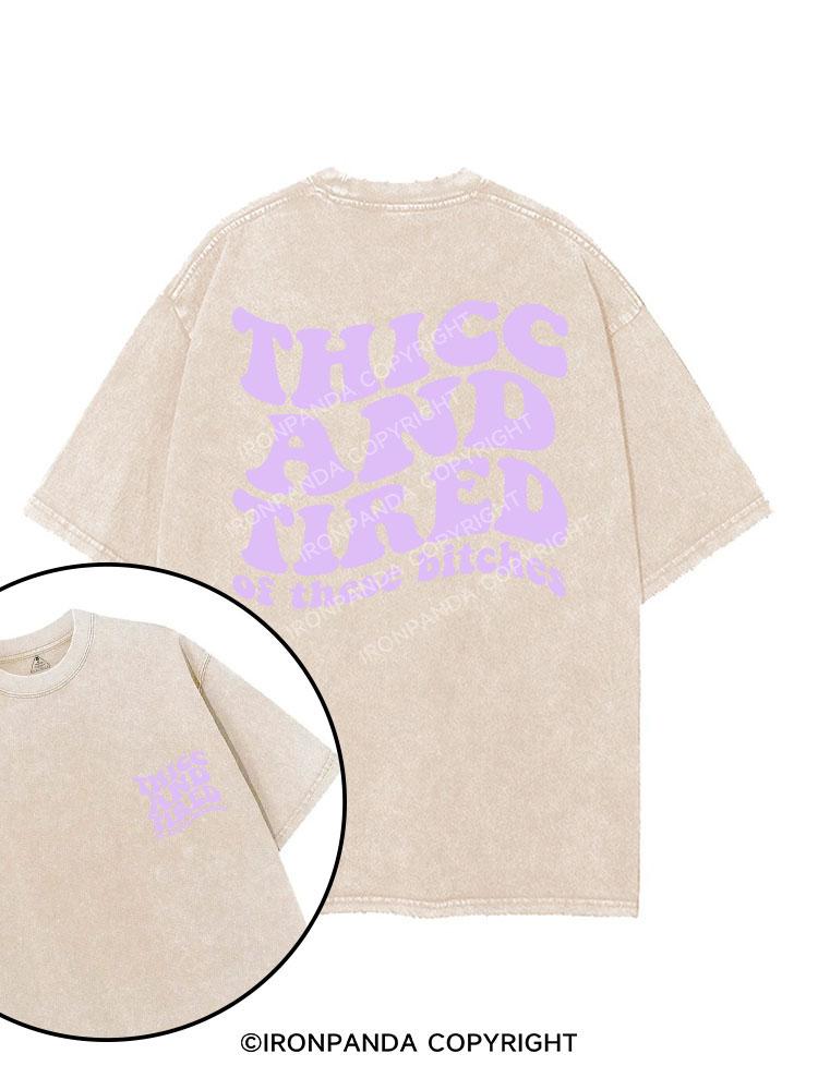 THICC AND TIRED OF THESE BITCHES printed Gym Shirt