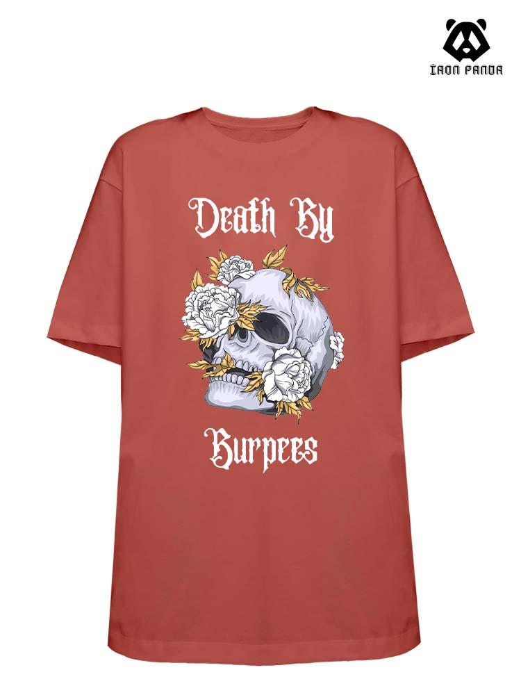 DEATH BY BURPEES Loose fit cotton  Gym T-shirt