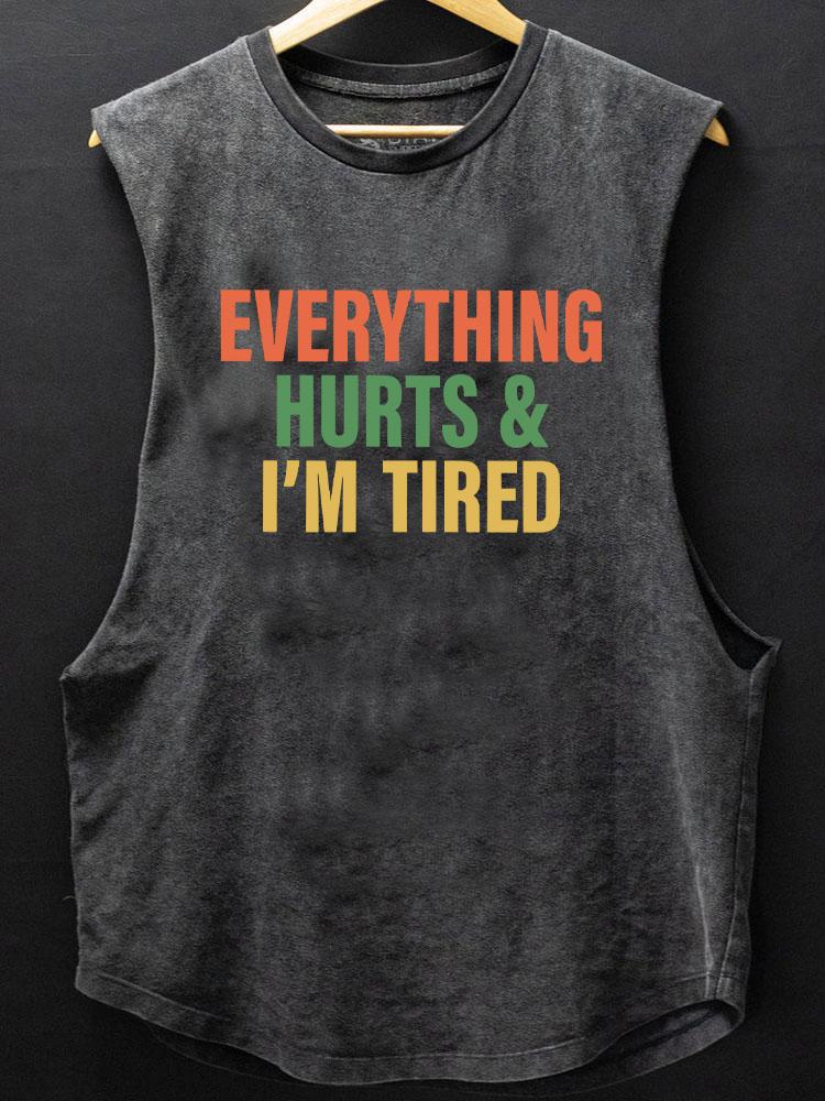 everything hurts and I'm tired SCOOP BOTTOM COTTON TANK