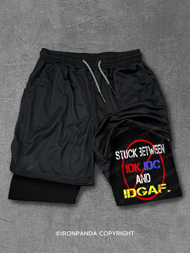 Stuck Between Idk Idc Idgaf Performance Training Shorts