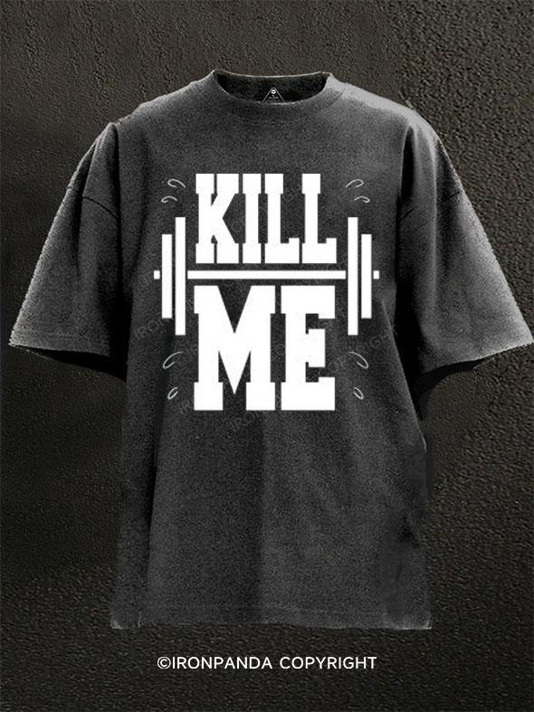 kill me Washed Gym Shirt