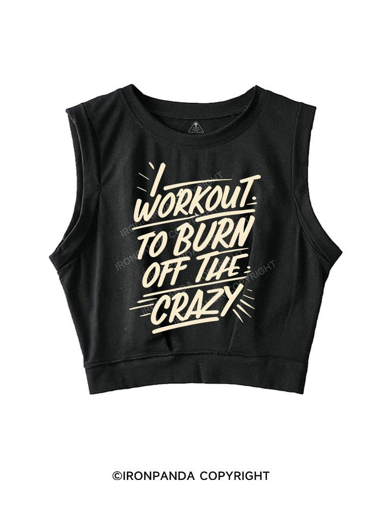 I WORKOUT TO BURN OFF THE CRAZY SLEEVELESS CROP TOPS