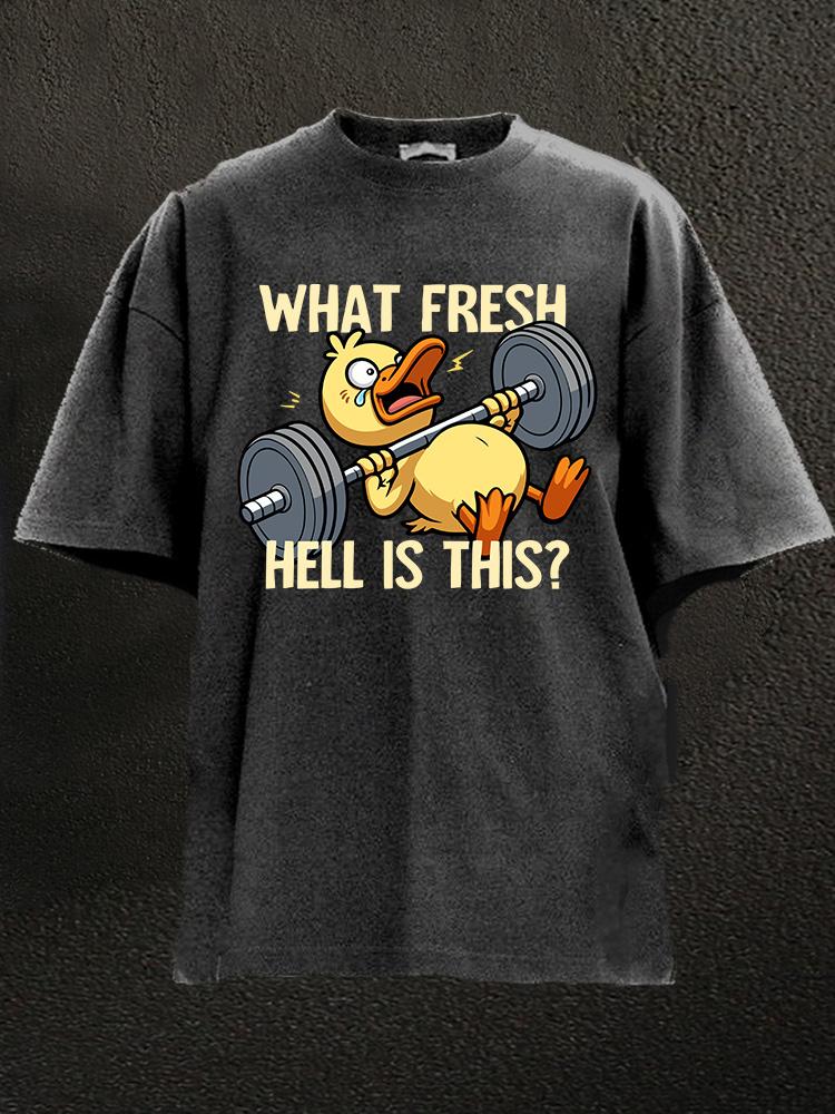 What Fresh Hell Is This Duck Washed Gym Shirt