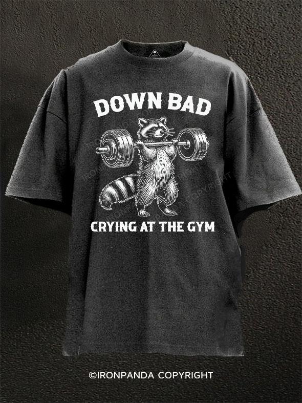 Down Bad Crying At The Gym raccoon Washed Gym Shirt