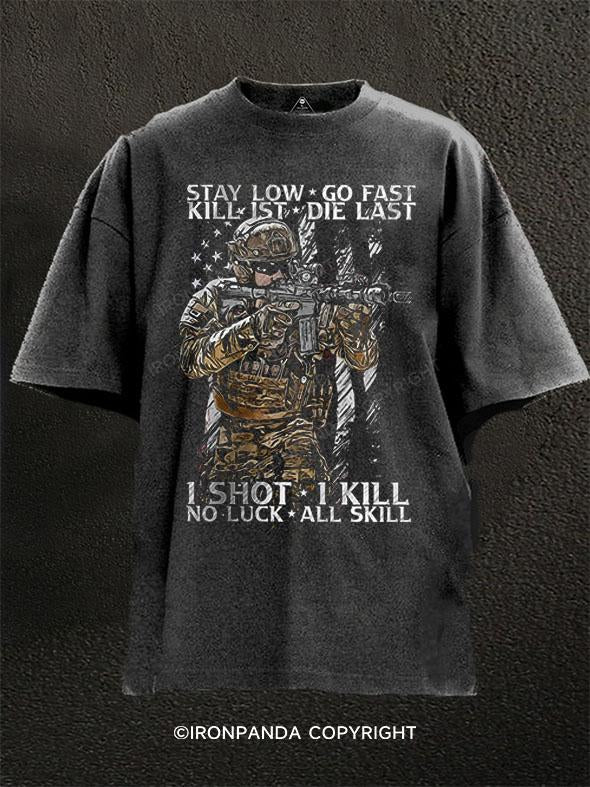 stay low go fast kill ist die last Washed Gym Shirt