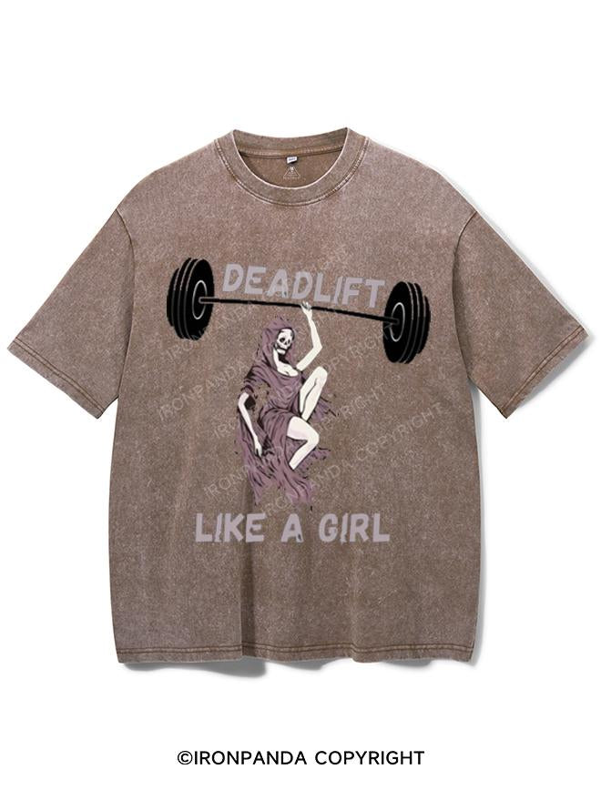 DEADLIFT LIKE A GIRL VINTAGE GYM SHIRT