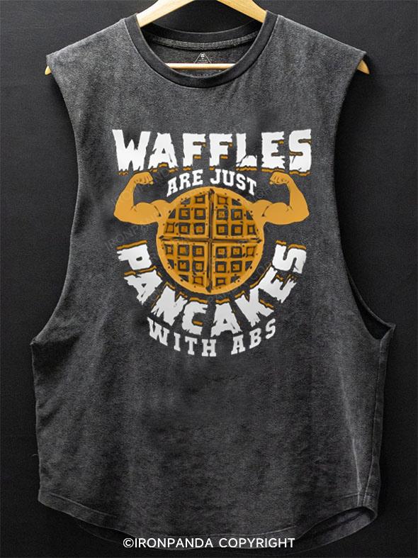 Waffles Are Just Pancakes With Abs SCOOP BOTTOM COTTON TANK