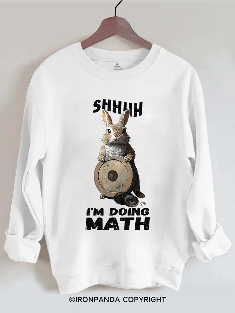 shhh....i'm doing math rabbit Gym Sweatshirt