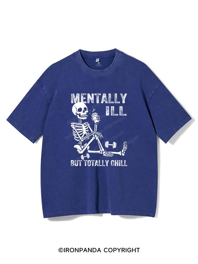 MENTALLY ILL BUT TOTALLY CHILL VINTAGE GYM SHIRT