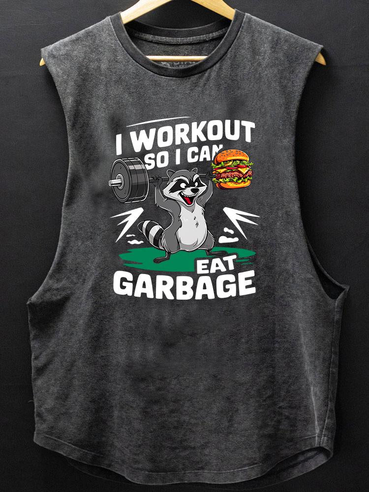 I WORKOUT SO I CAN EAT GARBAGE BOTTOM COTTON TANK