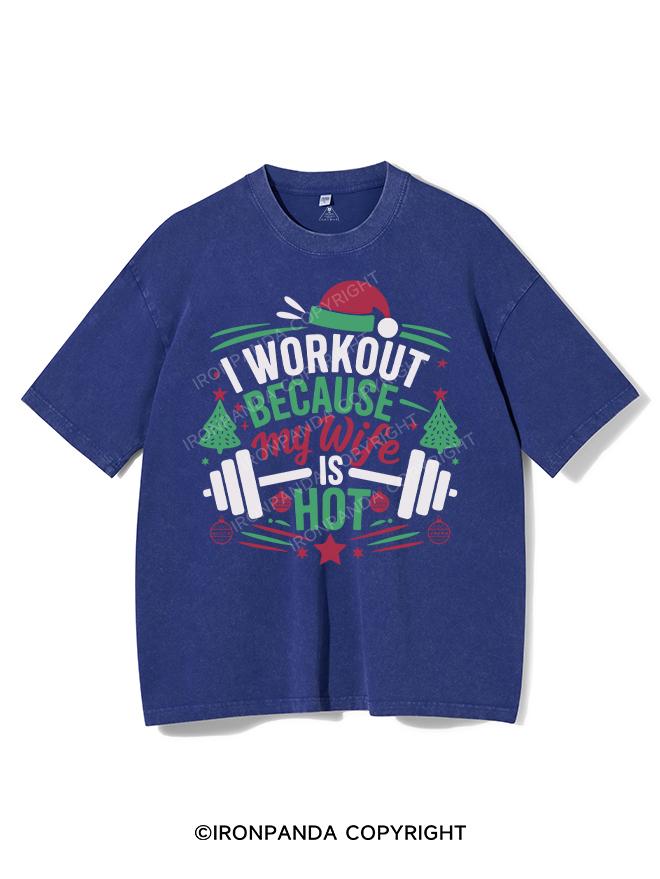 I WORKOUT BECAUSE MY WIFE IS HOT VINTAGE GYM SHIRT