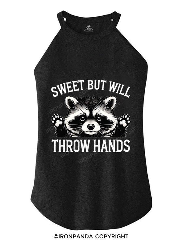 SWEET BUT WILL THROW HANDS TRI ROCKER COTTON TANK