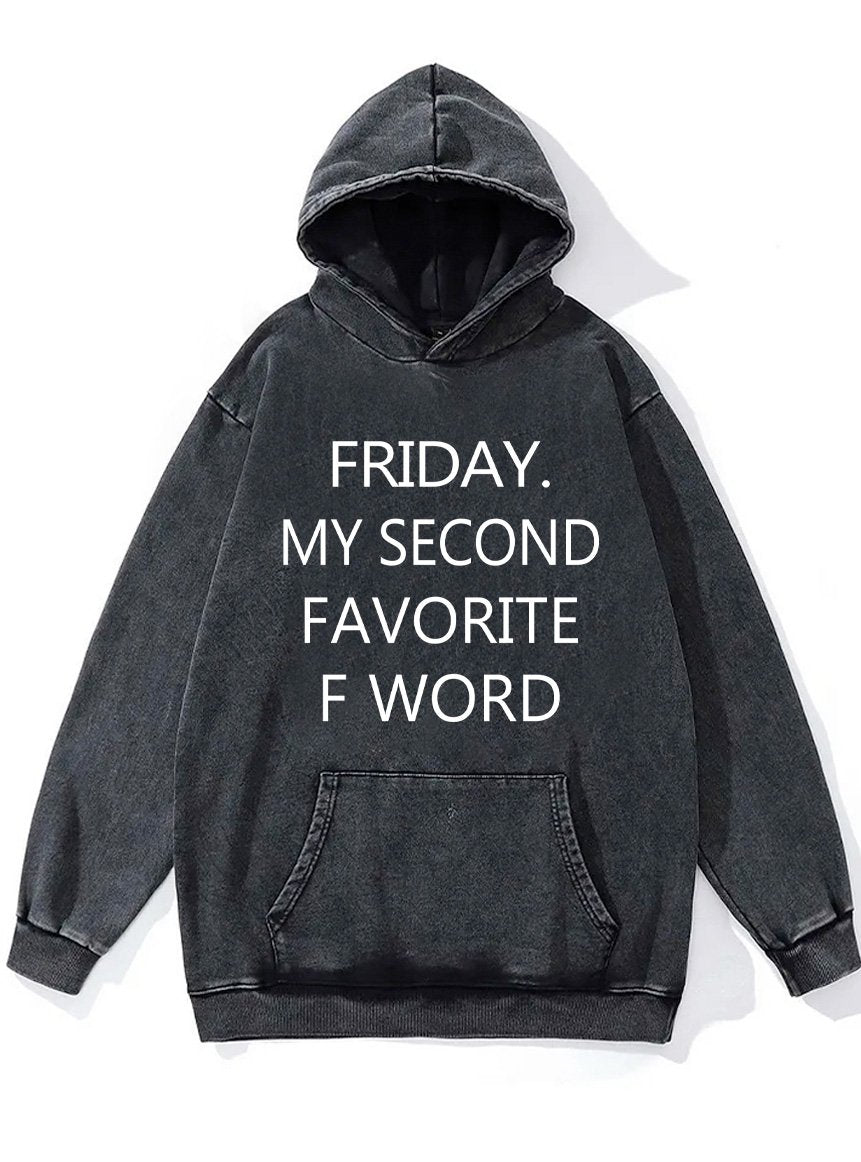 friday my second favorite f word Washed Gym Hoodie