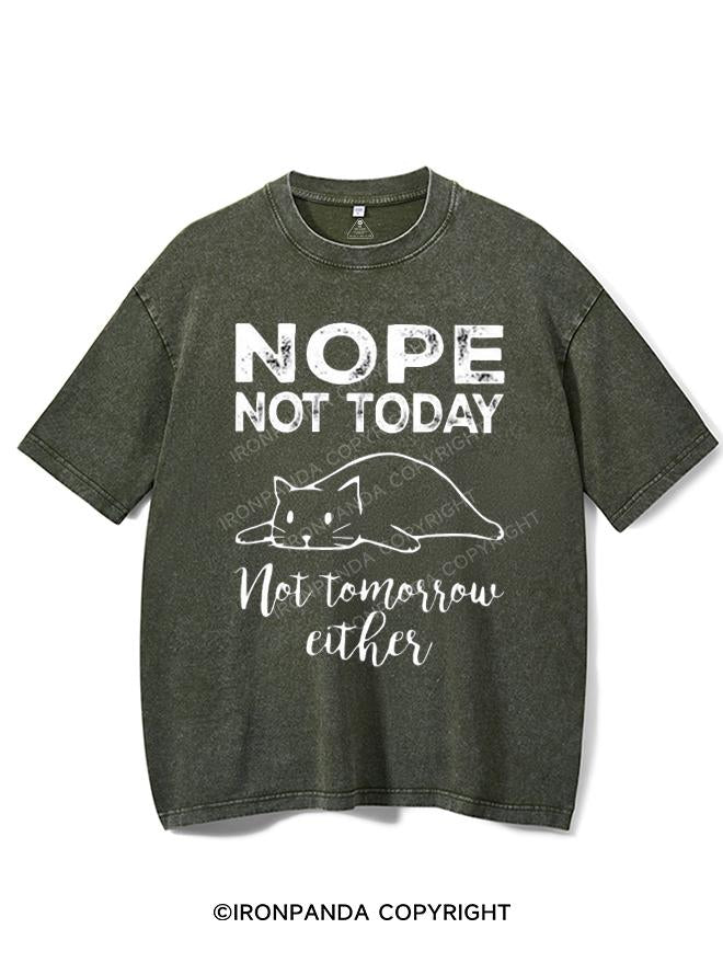 NOPE NOT TODAY NOT TOMORROW EITHER VINTAGE GYM SHIRT