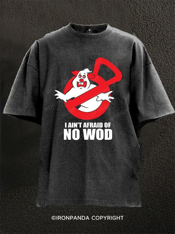 I'm Not Afraid Of WOD Washed Gym Shirt