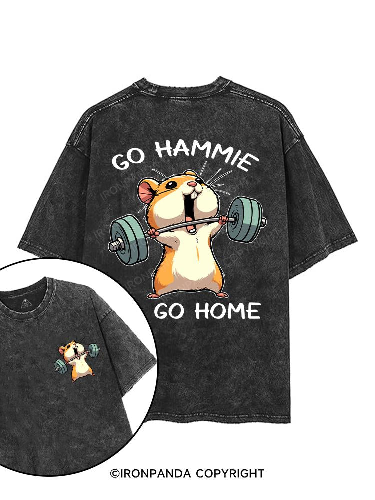 GO HAMMIE OR GO HOME printed Gym Shirt