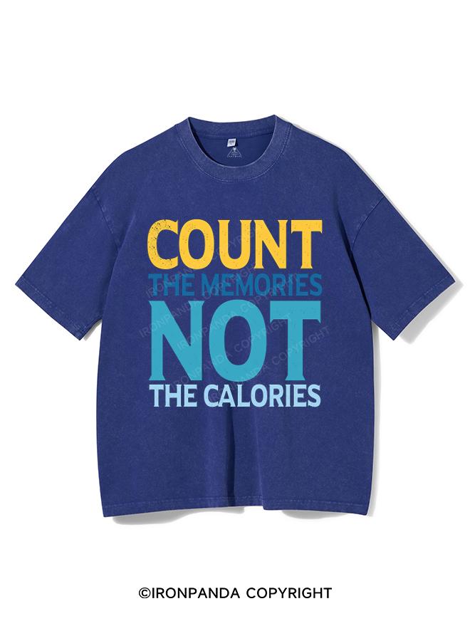 COUNT THE MEMORIES NOT THE CALORIES VINTAGE GYM SHIRT