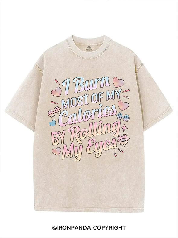 I BURN OF MY CALORIES BY ROLLING MY EYES VINTAGE GYM SHIRT