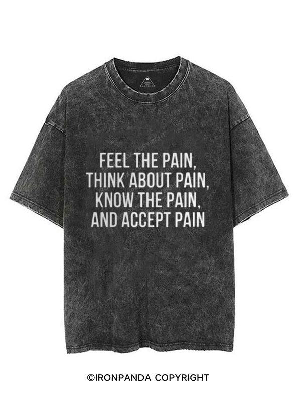 FEEL THE PAIN ACCEPT THE PAIN VINTAGE GYM SHIRT