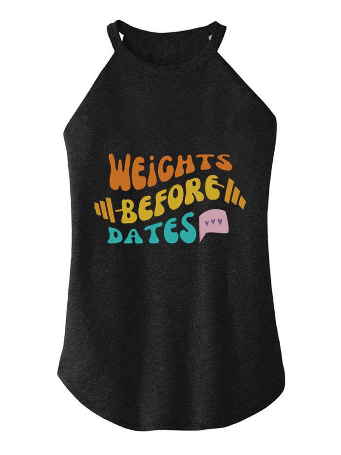 WEIGHTS BEFORE DATES ROCKER COTTON TANK