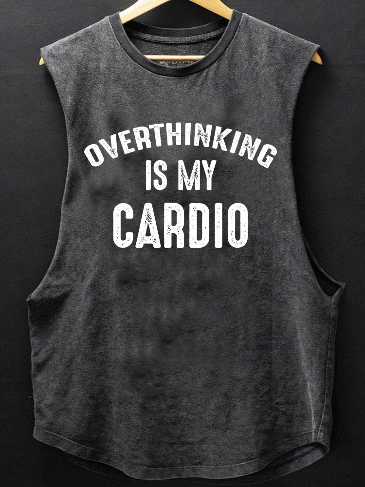 overthinking is my cardio SCOOP BOTTOM COTTON TANK