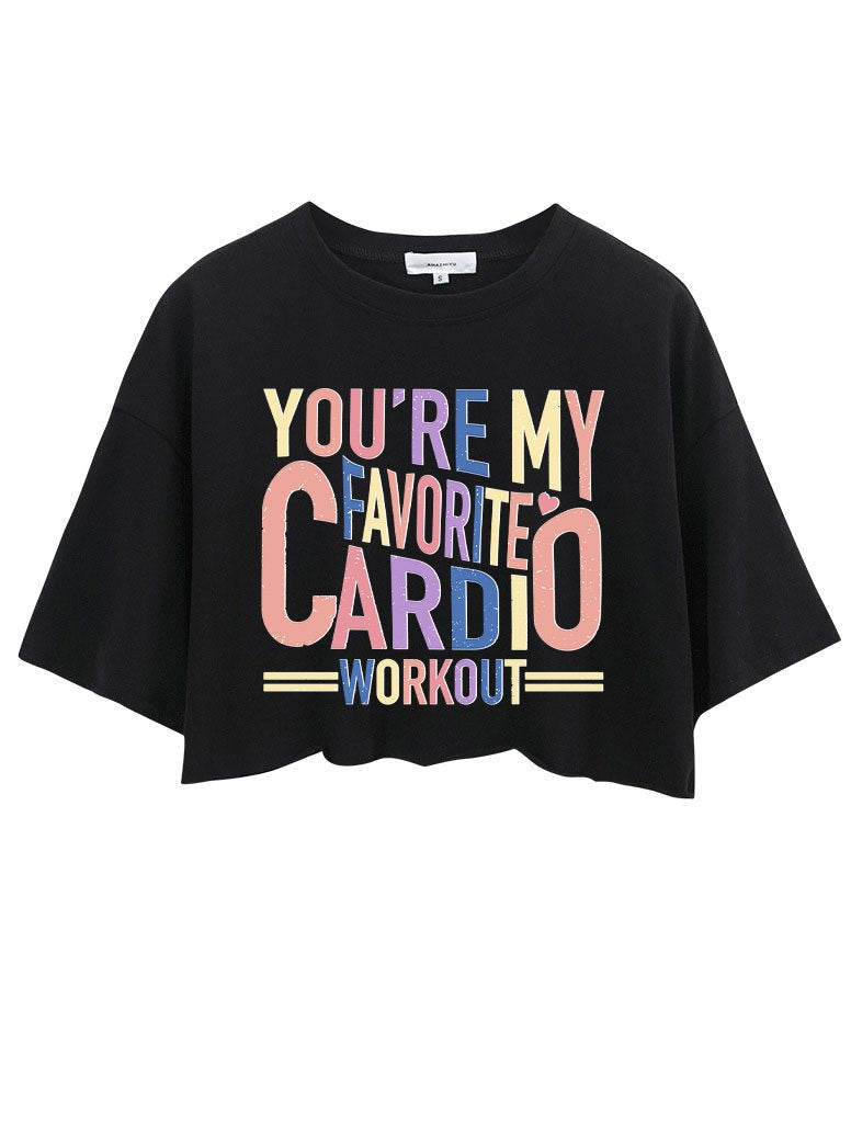 YOU'RE MY FAVORITE CARDIO CROP TOPS