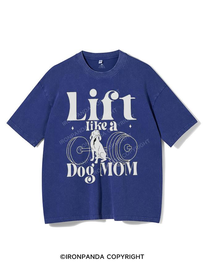 LIFT LIKE A DOG MOM VINTAGE GYM SHIRT