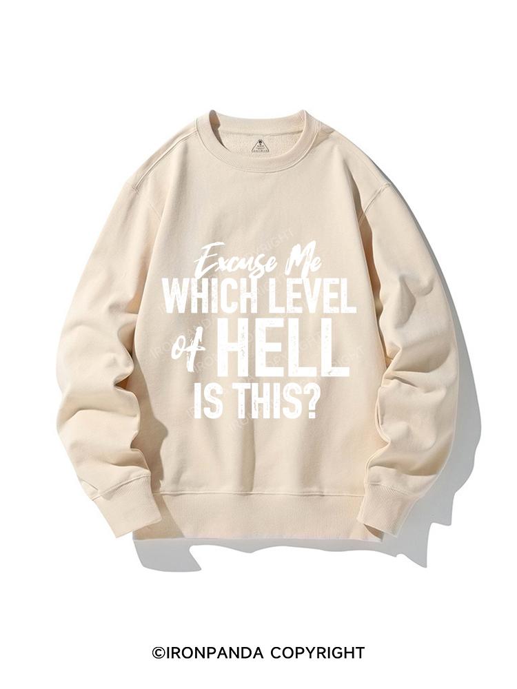 Excuse Me Which Level of Hell is This CREWNECK Sweatshirt