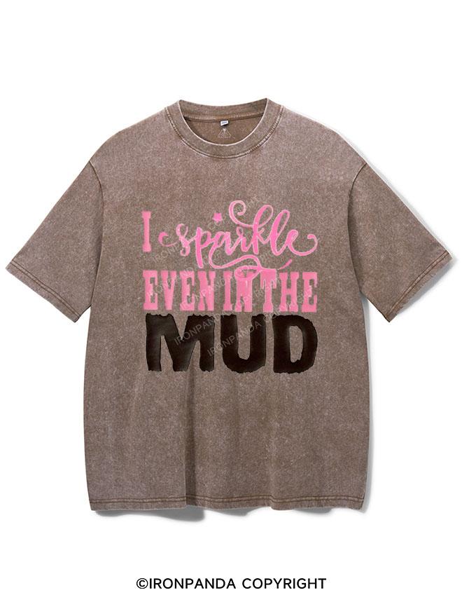 I SPARKLE EVEN IN MUD VINTAGE GYM SHIRT