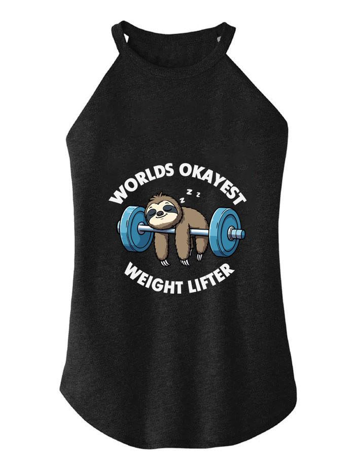 WORLDS OKAYEST WEIGHT LIFTER ROCKER COTTON TANK