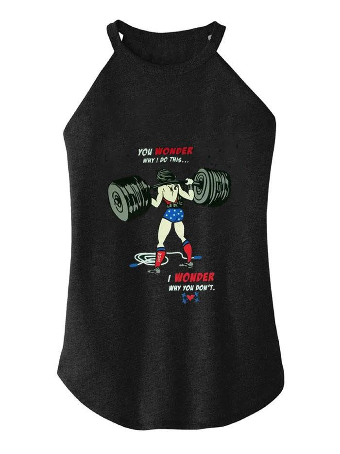 YOU WONDER WHY I DO THIS ROCKER COTTON TANK