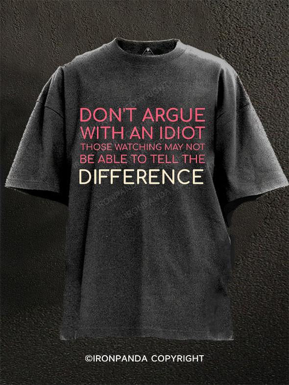 Don't Argue With An Idiot Those Watching May Not Be Able To Tell The Difference Washed Gym Shirt